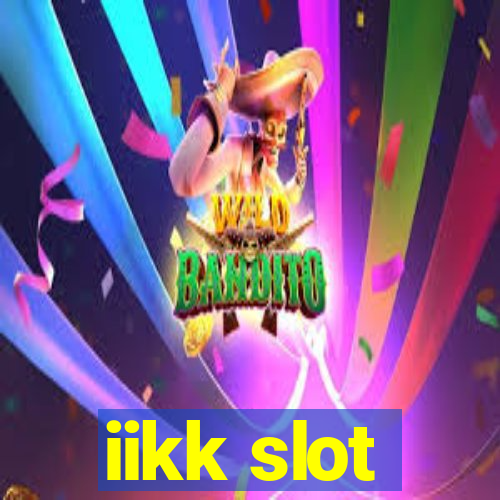 iikk slot